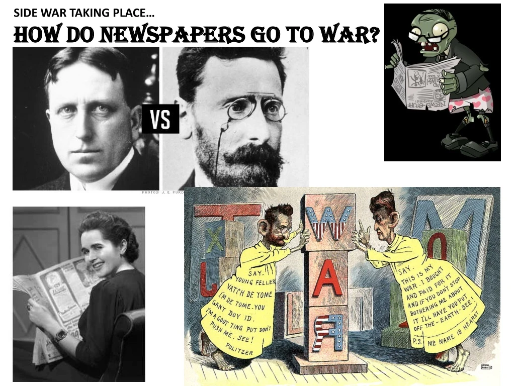 side war taking place how do newspapers go to war