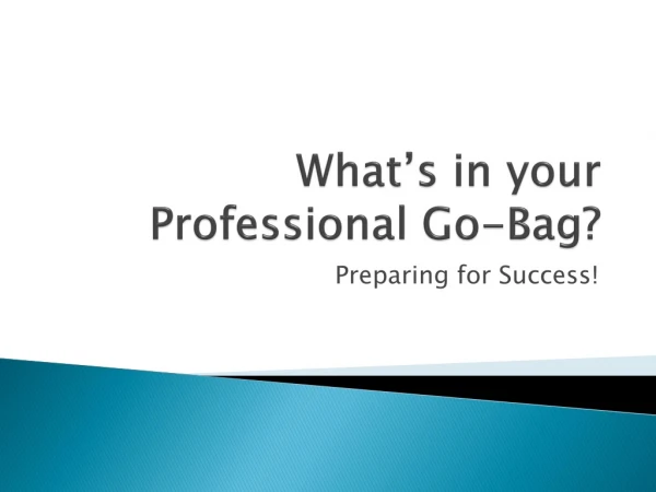 What’s in your Professional Go-Bag?