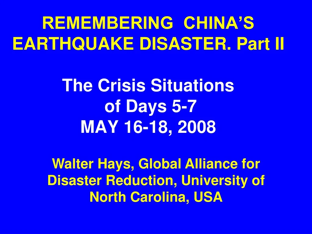 remembering china s earthquake disaster part ii the crisis situations of days 5 7 may 16 18 2008