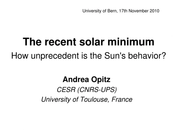 The recent solar minimum How unprecedent is the Sun's behavior?