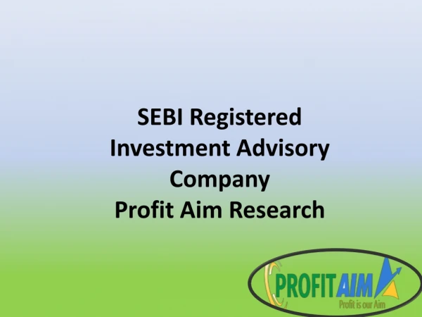 SEBI Registered Investment Advisory Company Profit Aim Research