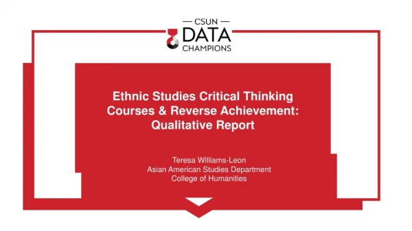 Ethnic Studies Critical Thinking Courses &amp; Reverse Achievement: Qualitative Report