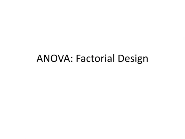 ANOVA: Factorial Design