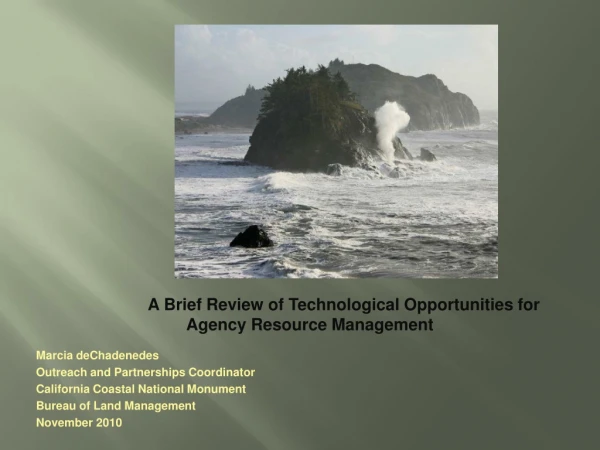 A Brief Review of Technological Opportunities for Agency Resource Management Marcia deChadenedes