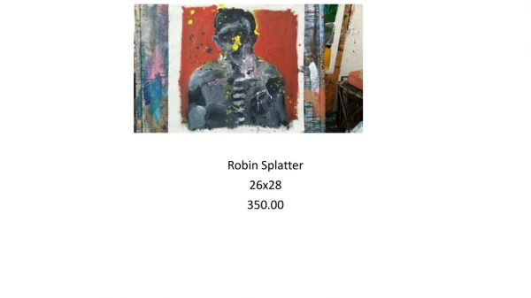 Robin Splatter 26x28 350.00