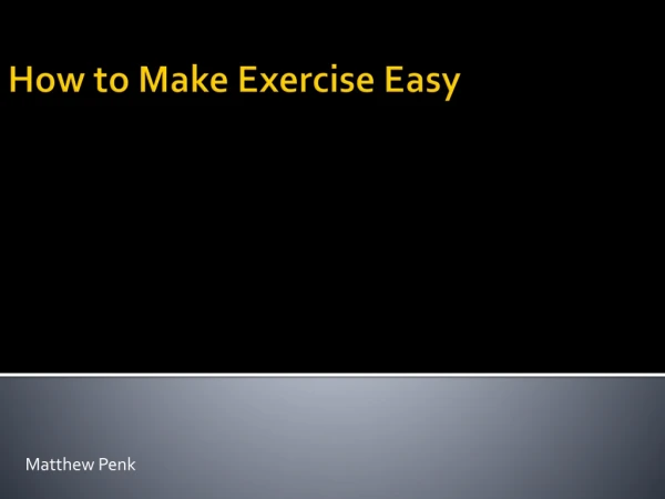 How to Make Exercise Easy