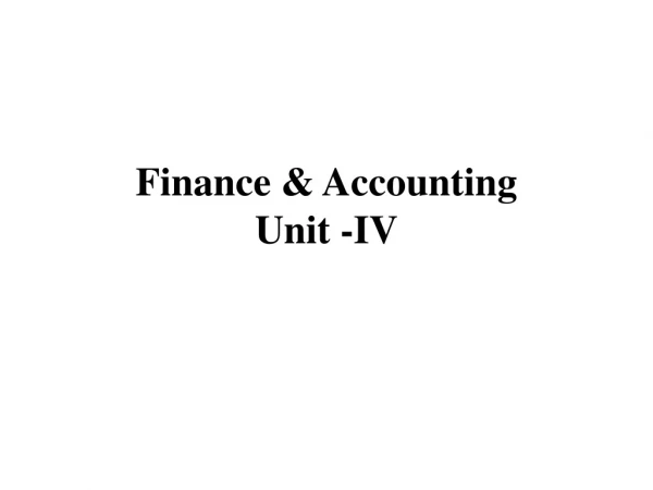 Finance &amp; Accounting Unit -IV