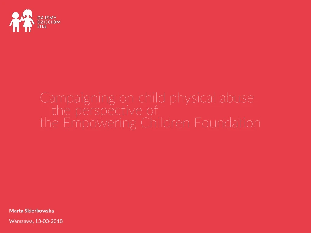 campaigning on child physical abuse the perspective of the empowering children foundation