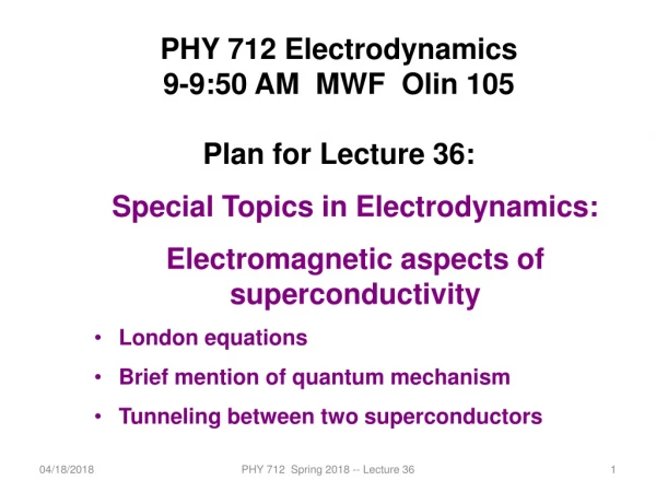 PHY 712 Electrodynamics 9 -9:50 AM MWF Olin 105 Plan for Lecture 36: