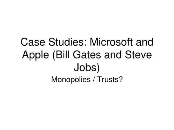 Case Studies: Microsoft and Apple (Bill Gates and Steve Jobs)