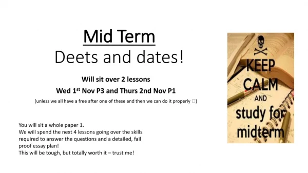 Mid Term Deets and dates!