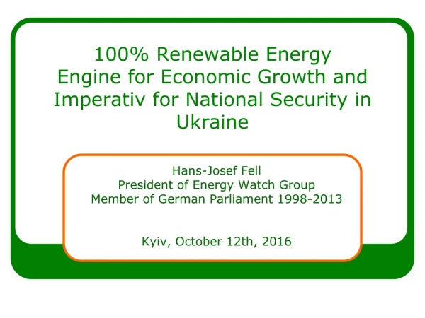 Hans-Josef Fell President of Energy Watch Group Member of German Parliament 1998-2013