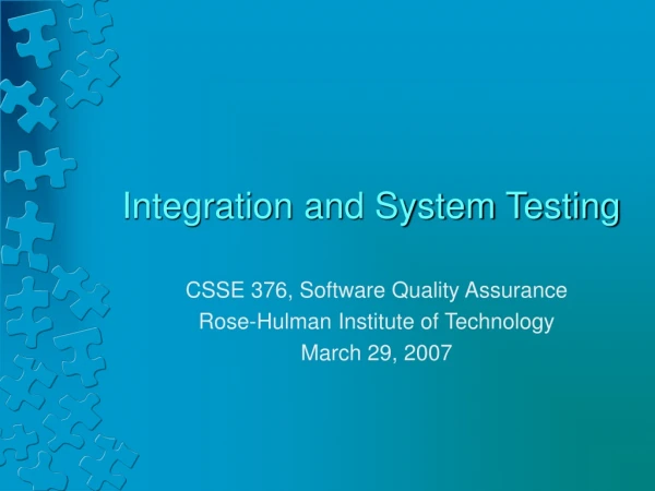 Integration and System Testing