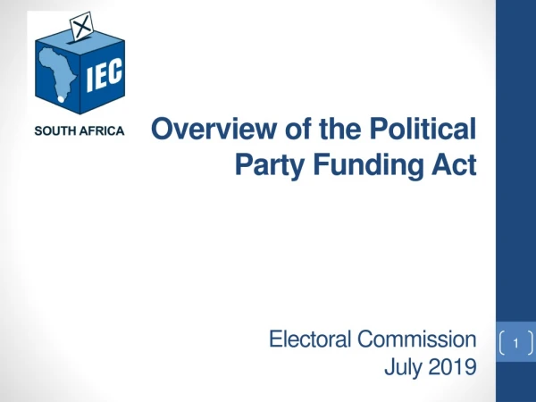 Overview of the Political Party Funding Act Electoral Commission July 2019