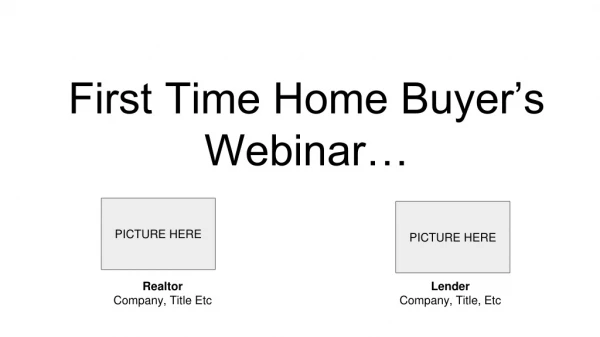 First Time Home Buyer’s Webinar…