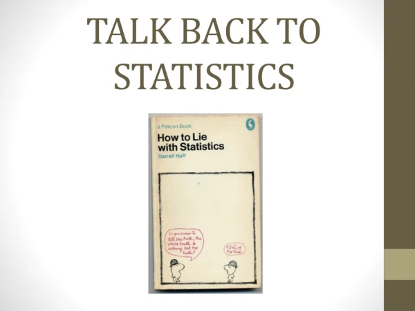 TALK BACK TO STATISTICS