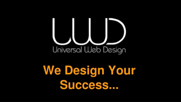 We Design Your Success...