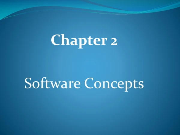Chapter 2 Software Concepts