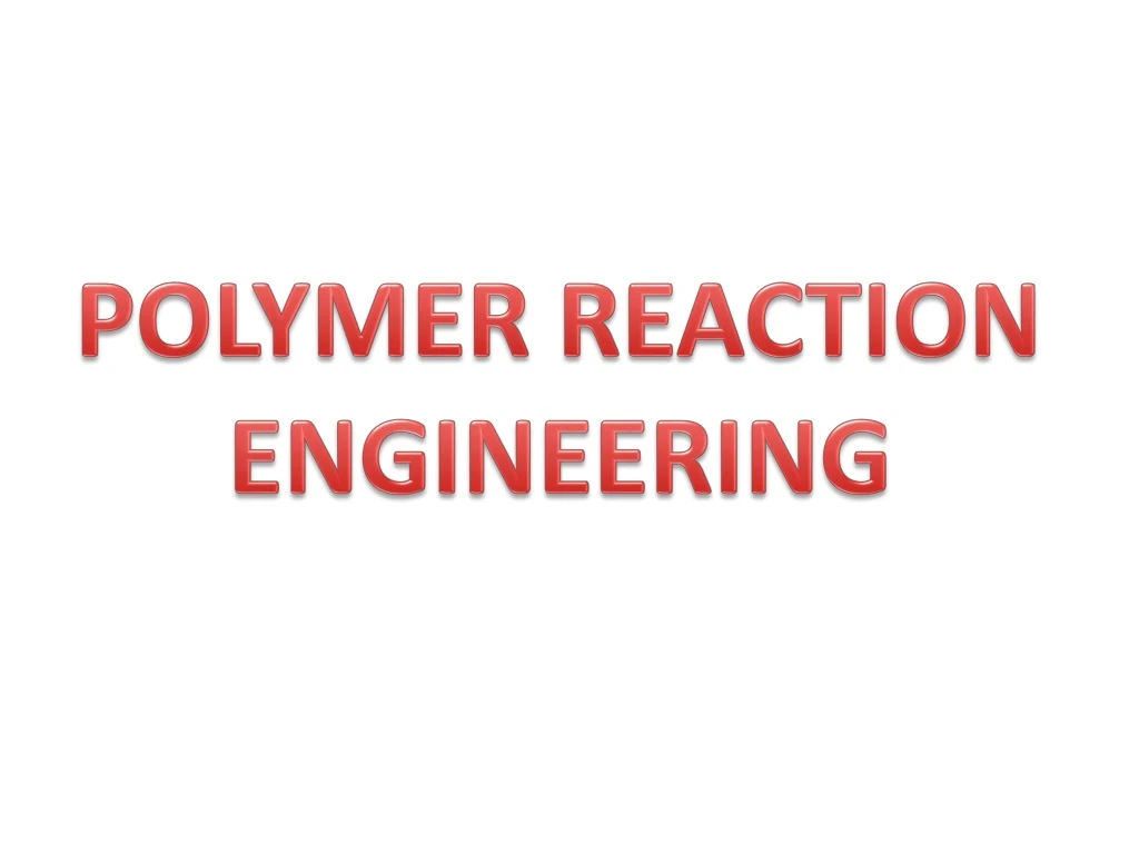 polymer reaction engineering