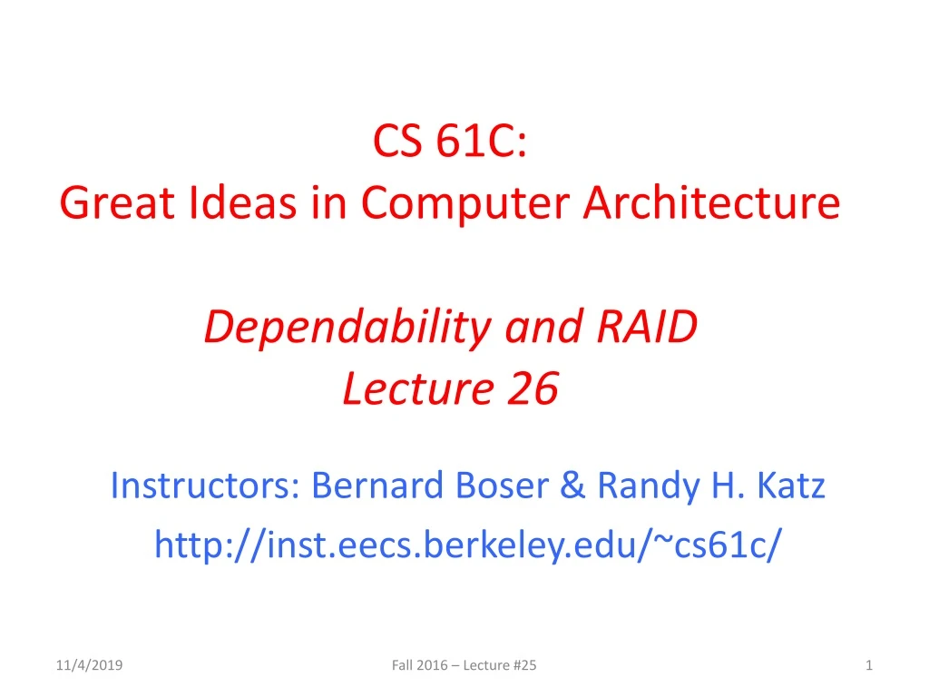 cs 61c great ideas in computer architecture dependability and raid lecture 26