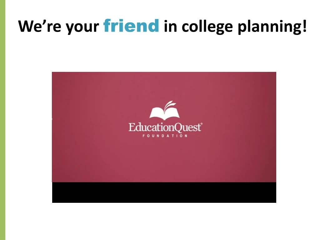 we re your friend in college planning