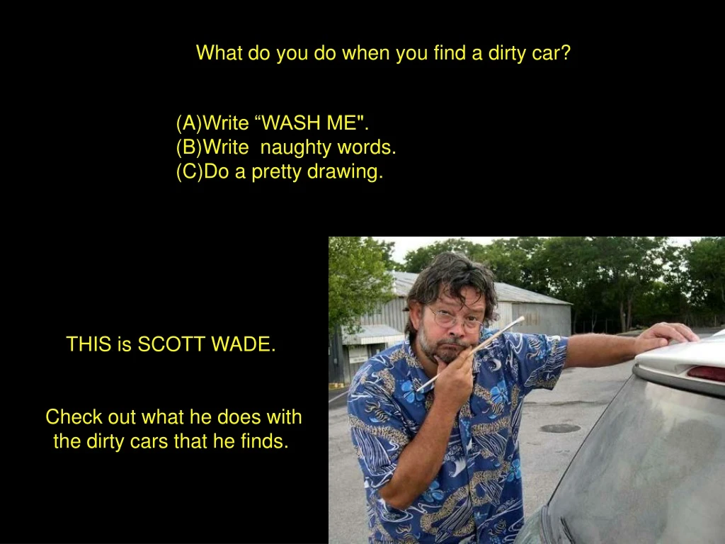 what do you do when you find a dirty car