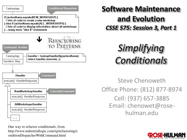 Software Maintenance and Evolution CSSE 575: Session 3, Part 1 Simplifying Conditionals