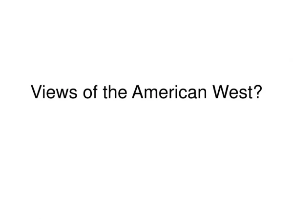 Views of the American West?
