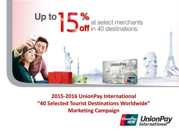2015-2016 UnionPay International “40 Selected Tourist Destinations Worldwide” Marketing Campaign