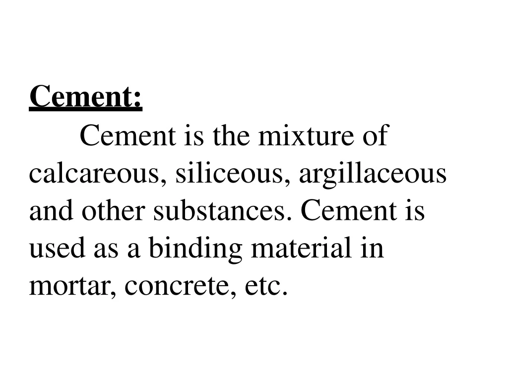 cement cement is the mixture of calcareous