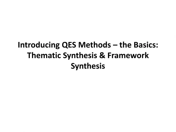Introducing QES Methods – the Basics: Thematic Synthesis &amp; Framework Synthesis