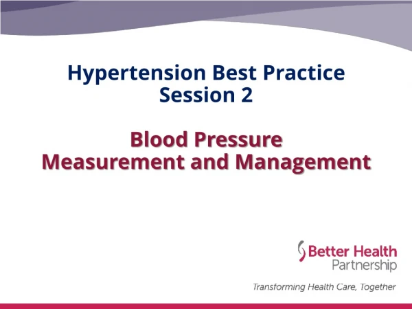 Hypertension Best Practice Session 2 Blood Pressure Measurement and Management