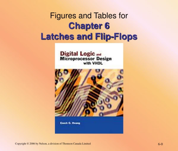 Figures and Tables for Chapter 6 Latches and Flip-Flops