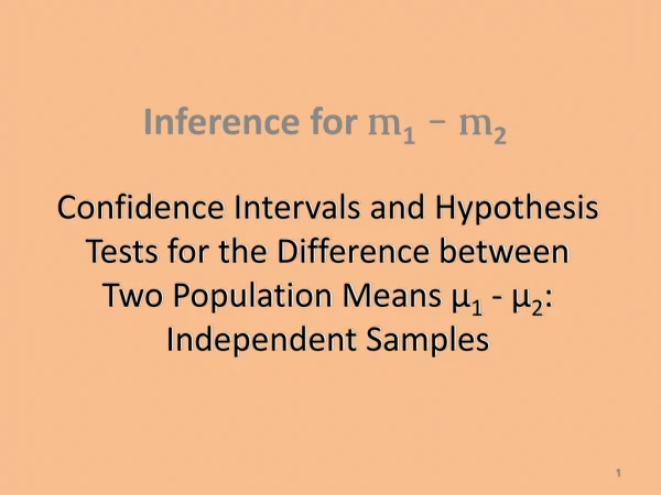 Inference for m 1 - m 2