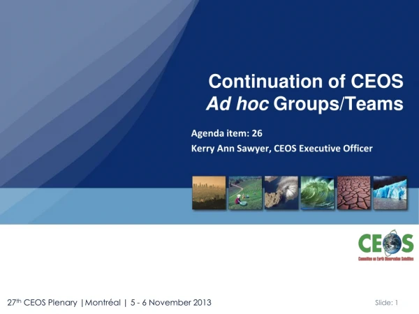 Continuation of CEOS Ad hoc Groups/Teams