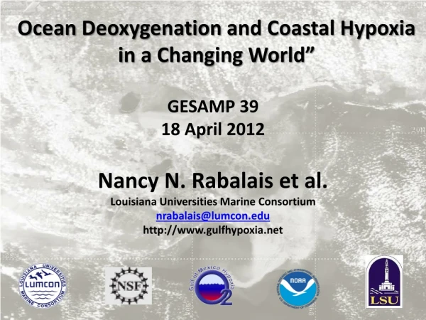 Ocean Deoxygenation and Coastal Hypoxia i n a Changing World ”