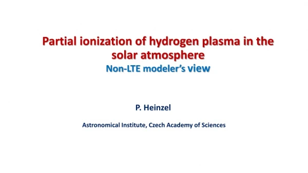 Partial ionization of hydrogen plasma in the solar atmosphere Non-LTE modeler’s view