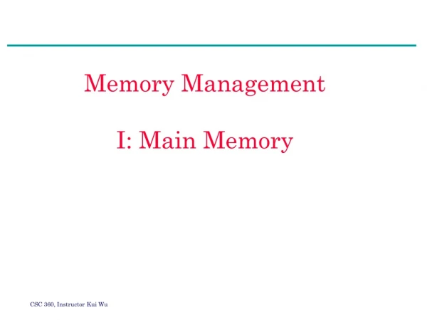 Memory Management I: Main Memory