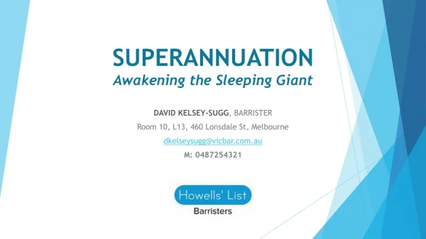 SUPERANNUATION Awakening the Sleeping Giant