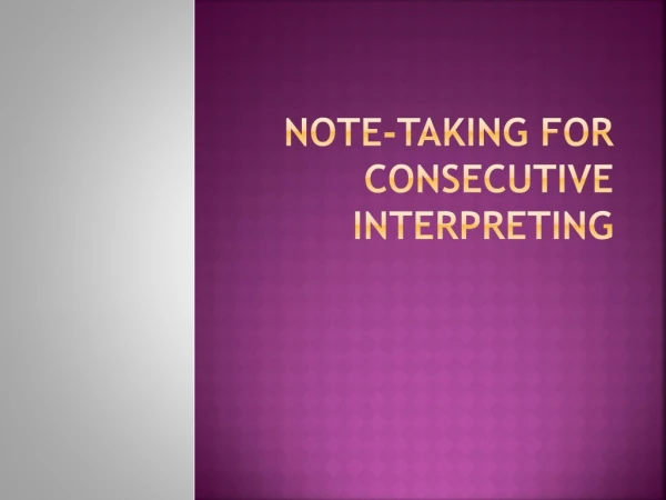 NOTE-TAKING FOR CONSECUTIVE INTERPRETING