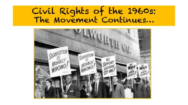 Civil Rights of the 1960s: The Movement Continues …