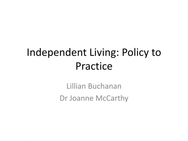 Independent Living: Policy to Practice