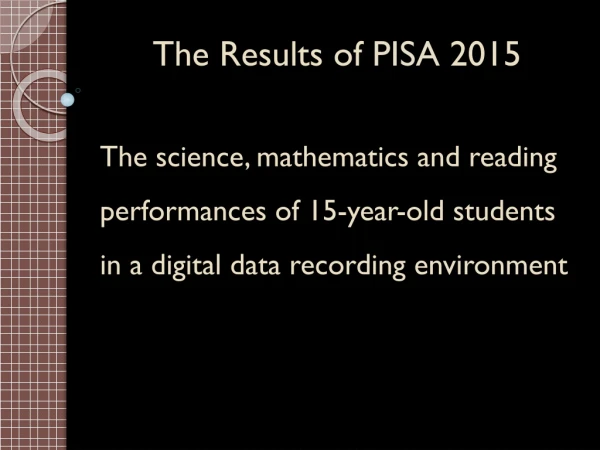The Results of PISA 2015