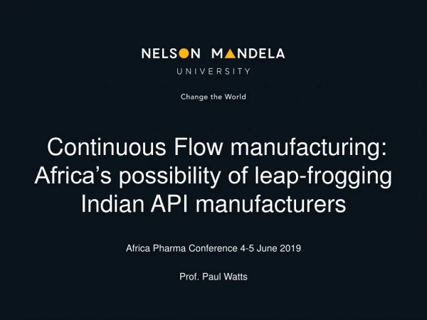 Continuous Flow manufacturing: Africa’s possibility of leap-frogging Indian API manufacturers