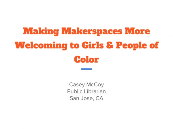 Making Makerspaces More Welcoming to Girls &amp; People of Color