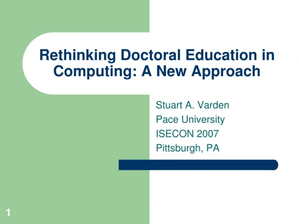 Rethinking Doctoral Education in Computing: A New Approach