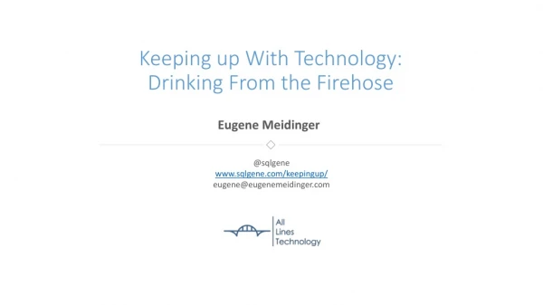 Keeping up With Technology: Drinking From the Firehose