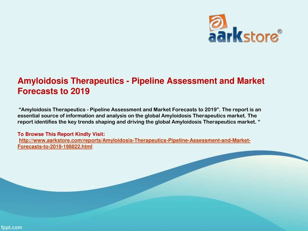 amyloidosis therapeutics pipeline assessment