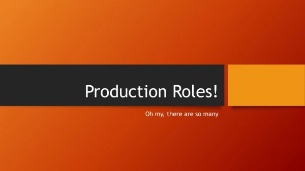 Production Roles!