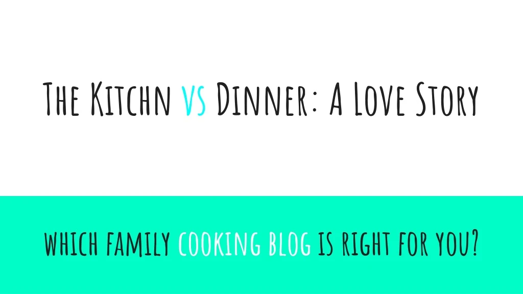 the kitchn vs dinner a love story